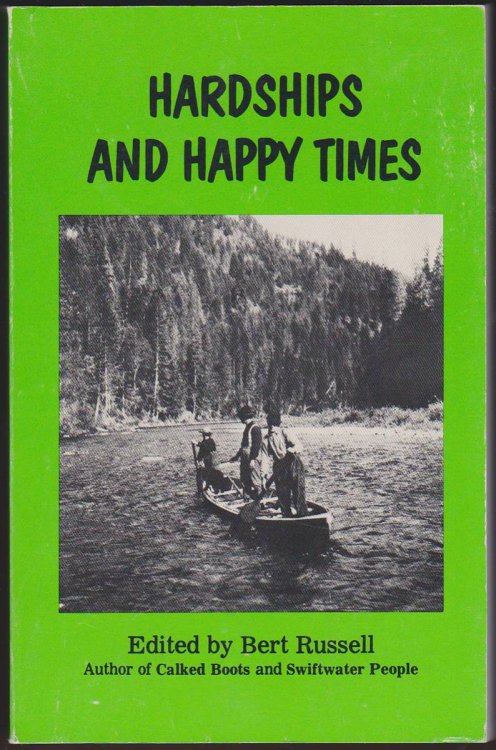 HARDSHIPS AND HAPPY TIMES In Idaho's St. Joe Wilderness As Told by Old Timers