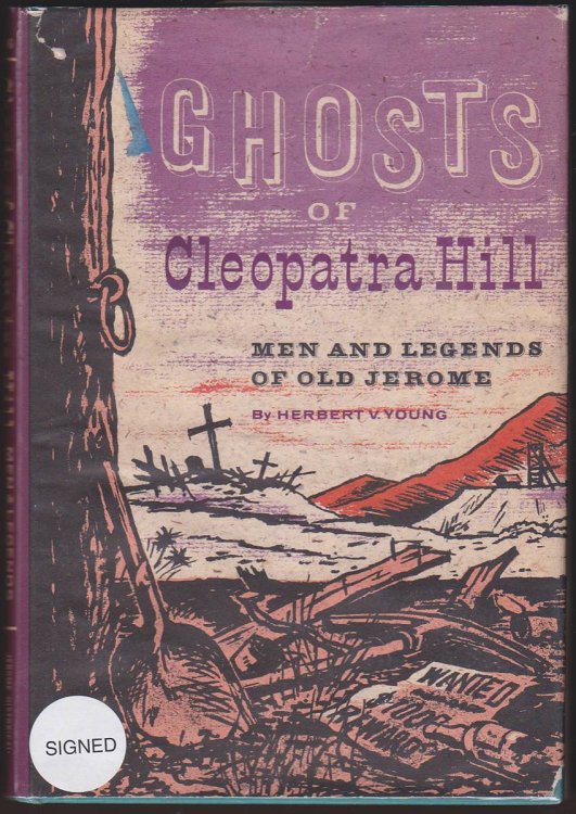 GHOSTS OF CLEOPATRA HILL Men and Legends of Old Jerome