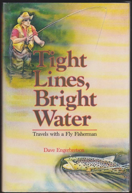 TIGHT LINES, BRIGHT WATER Travels with a Fly Fisherman