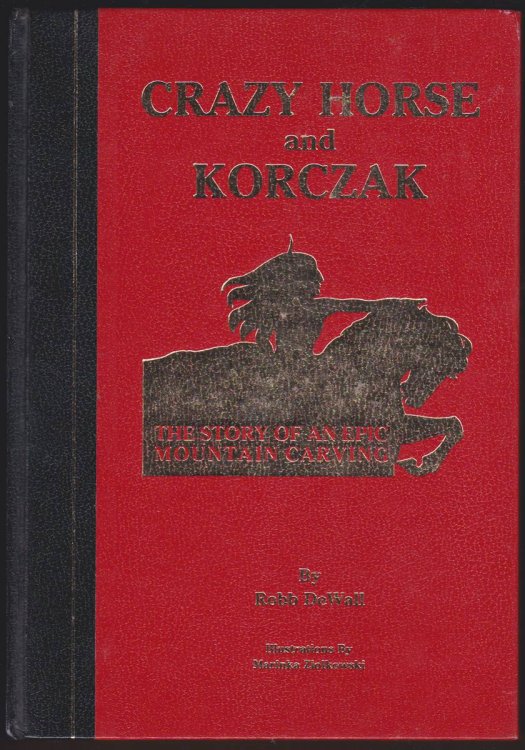 CRAZY HORSE AND KORCZAK The Story of an Epic Mountain Carving