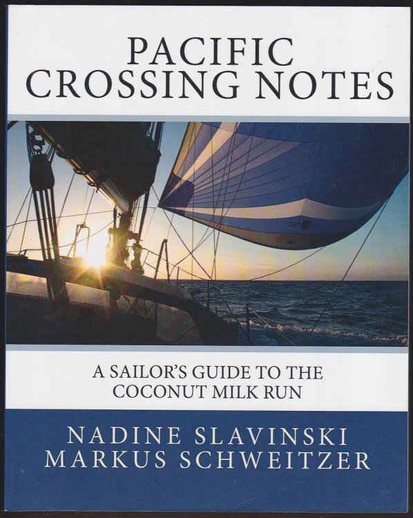 PACIFIC CROSSING NOTES A Sailor's Guide to the Coconut Milk Run