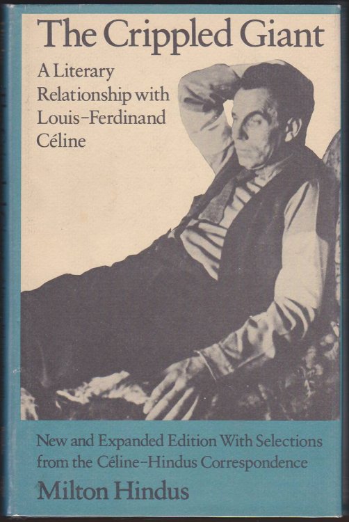 THE CRIPPLED GIANT A Literary Relationship with Louis-Ferdinand Cline