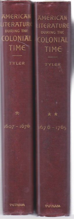 A HISTORY OF AMERICAN LITERATURE DURING THE COLONIAL TIME TWO VOLUME SET, 1607-1676 AND 1676-1765