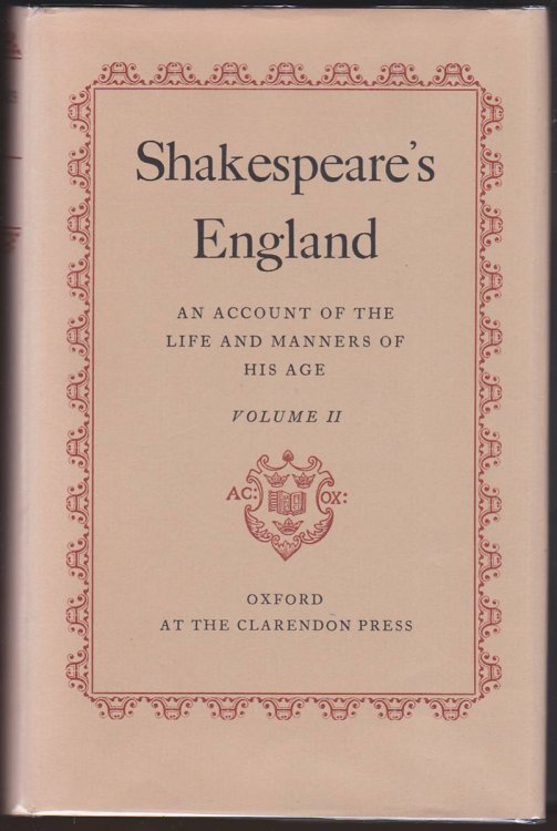 SHAKESPEARE'S ENGLAND (IN TWO VOLUMES) An Account of the Life & Manners of His Age