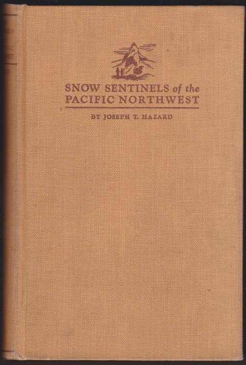 SNOW SENTINELS OF THE PACIFIC NORTHWEST