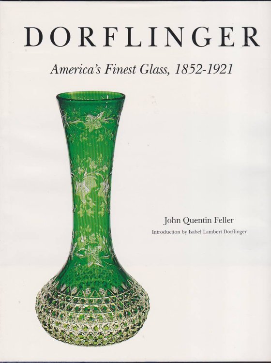 DORFLINGER America's Finest Glass, 1852-1921