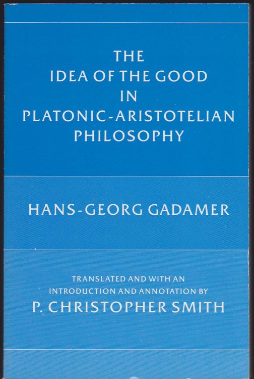 THE IDEA OF THE GOOD IN PLATONIC-ARISTOTELIAN PHILOSOPHY