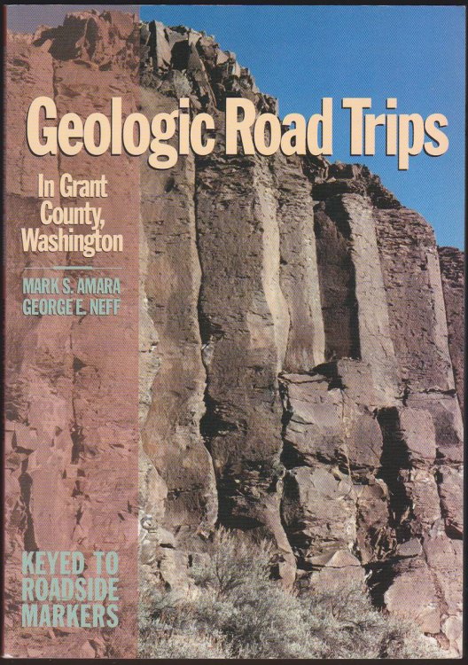 GEOLOGIC ROAD TRIPS IN GRANT COUNTY, WASHINGTON