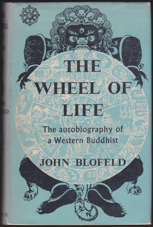 THE WHEEL OF LIFE The Autobiography of a Western Buddhist