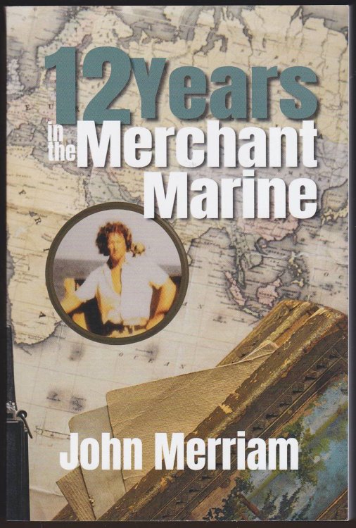 12 YEARS IN THE MERCHANT MARINE