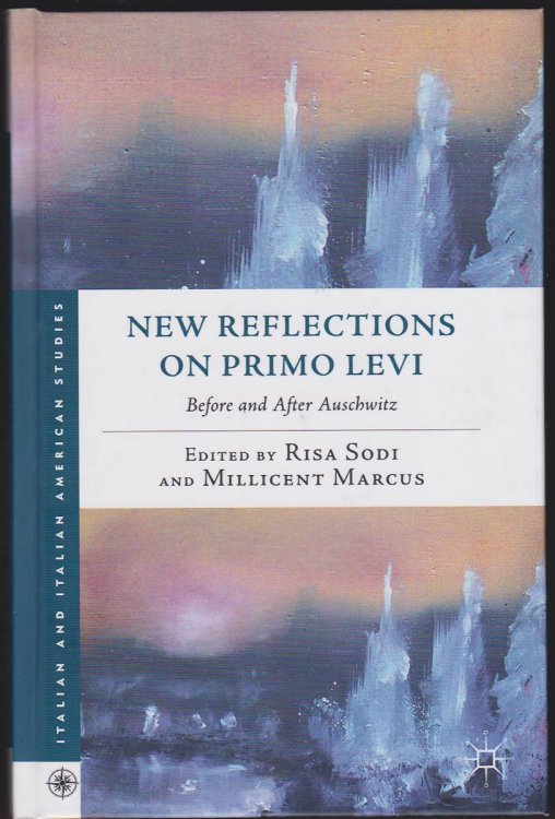 NEW REFLECTIONS ON PRIMO LEVI Before and after Auschwitz