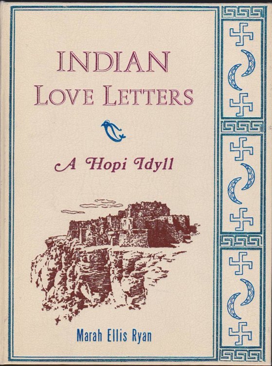INDIAN LOVE LETTERS A Hopi Idyll