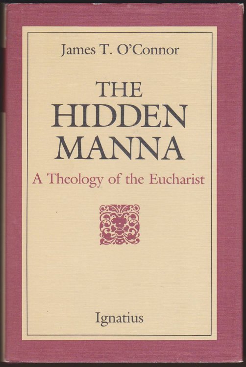 THE HIDDEN MANNA A Theology of the Eucharist
