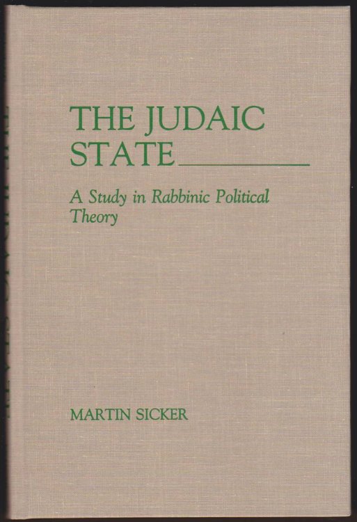 THE JUDAIC STATE A Study in Rabbinic Political Theory
