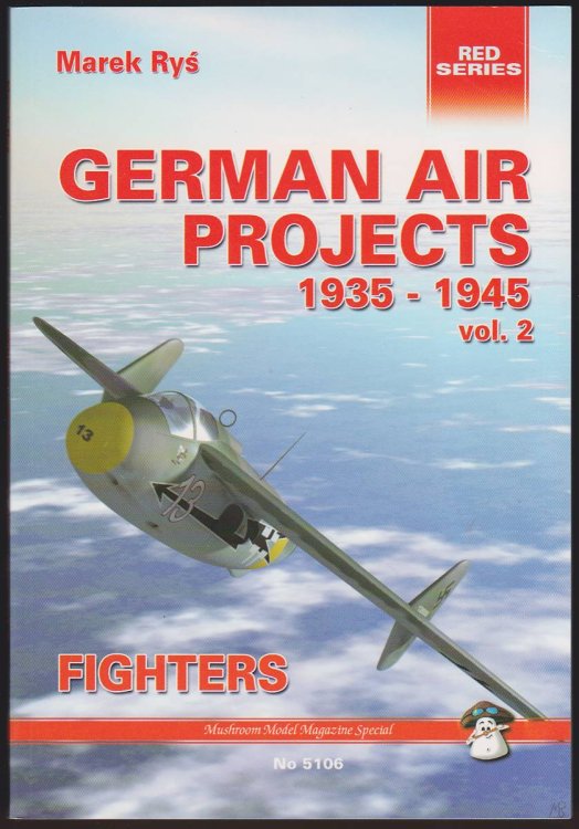 GERMAN AIR PROJECTS 1935 - 1945 FIGHTERS VOL. II