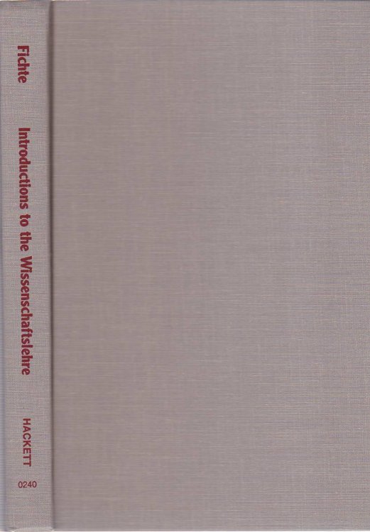 INTRODUCTIONS TO THE WISSENSCHAFTSLEHRE AND OTHER WRITINGS (1797-1800)