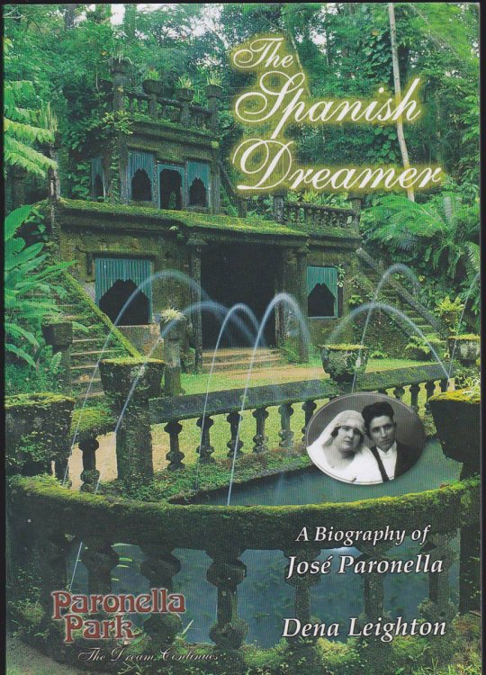 THE SPANISH DREAMER A Biography of Jose Paronella