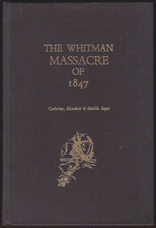 THE WHITMAN MASSACRE OF 1847