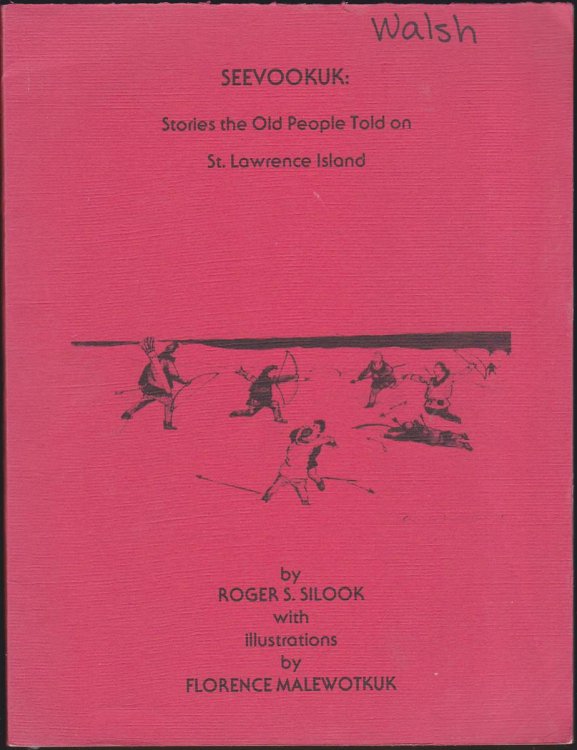 SEEVOOKUK: STORIES the OLD PEOPLE TOLD on ST. LAWRENCE ISLAND