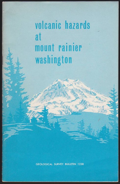 VOLCANIC HAZARDS AT MOUNT RAINIER WASHINGTON Geological Survey Bulletin 1238