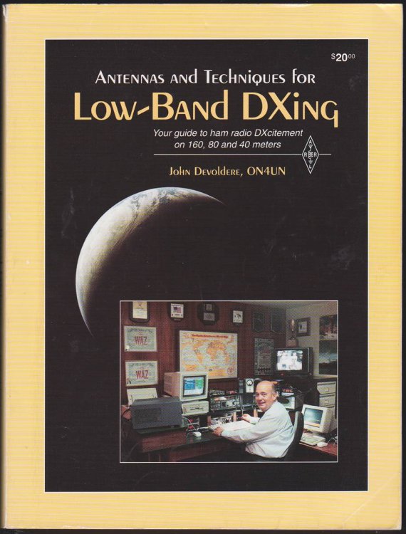 ANTENNAS AND TECHNIQUES FOR LOW-BAND DXING Your Guide to Ham Radio Dxcitement on 160, 80, and 40 Meters
