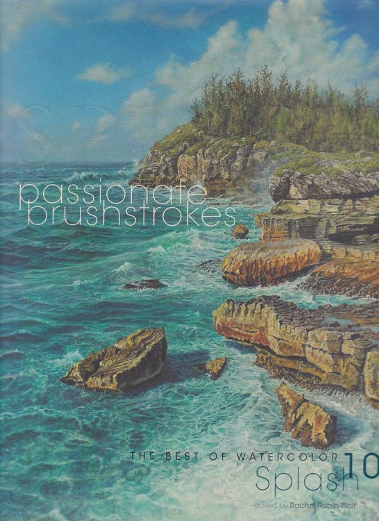 PASSIONATE BRUSHSTROKES The Best of Watercolor