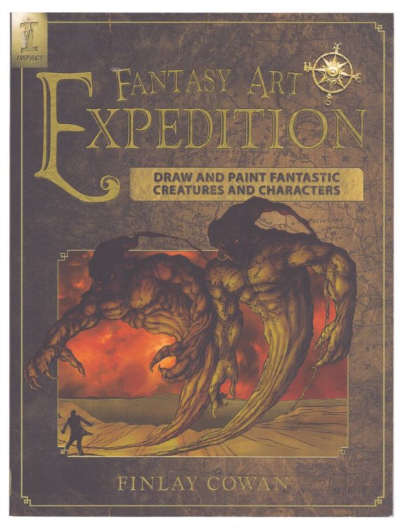 FANTASY ART EXPEDITION Draw and Paint Fantastic Creatures and Characters