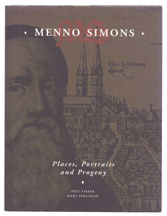 MENNO SIMONS Places, Portraits and Progeny