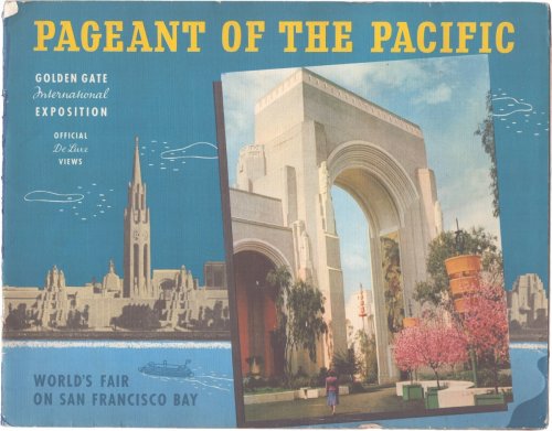 PAGEANT OF THE PACIFIC; GOLDEN GATE INTERNATIONAL EXPOSITION, OFFICIAL DE LUXE VIEWS. WORLD'S FAIR ON SAN FRANCISCO BAY