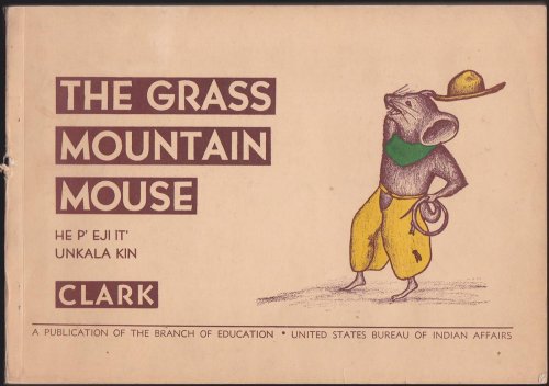 THE GRASS MOUNTAIN MOUSE He P' Eji It' Unkala Kin