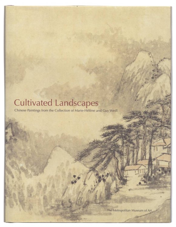 CULTIVATED LANDSCAPES Chinese Paintings from the Collection of Marie-Helene and Guy Weill