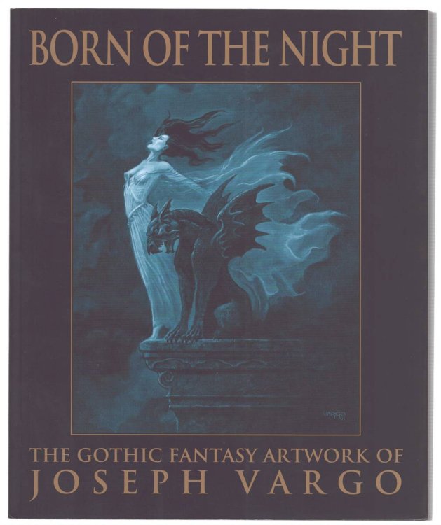 BORN OF THE NIGHT The Gothic Fantasy Artwork of Joseph Vargo