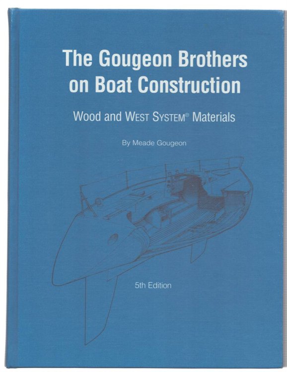 THE GOUGEON BROTHERS ON BOAT CONSTRUCTION Wood and West System Materials