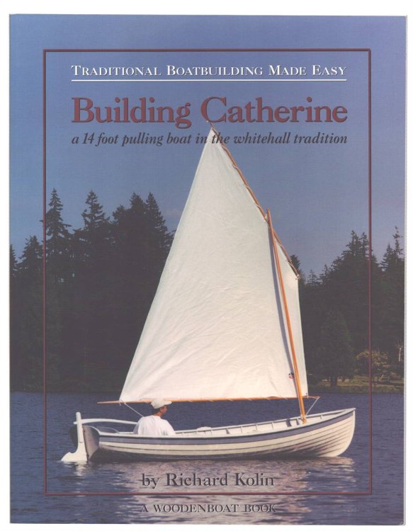 BUILDING CATHERINE A 14 Foot Pulling Boat in the Whitehall Tradition