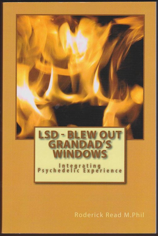 LSD - BLEW OUT GRANDAD'S WINDOWS Integrating Psychedelic Experience