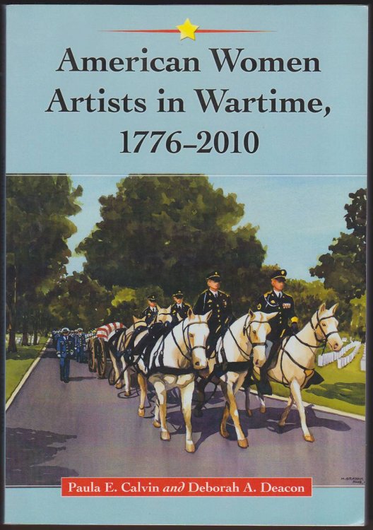 AMERICAN WOMEN ARTISTS IN WARTIME, 1776-2010