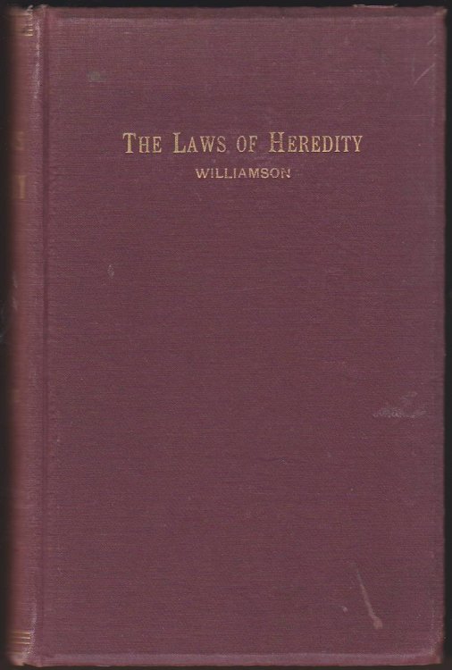 THE LAWS OF HEREDITY, SHOWING THE LAWS OF DESCENT OF APPETITES, PASSIONS, TRAITS, CHARACTERISTICS, PHYSICAL DEFICIENCIES, DEFORMITIES, ETC.