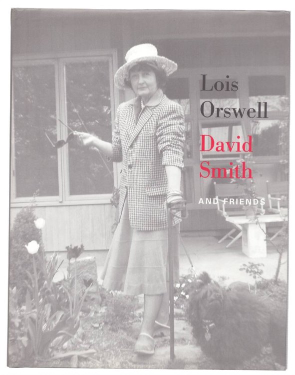 LOIS ORSWELL, DAVID SMITH AND FRIENDS Works from the Lois Orswell Collection