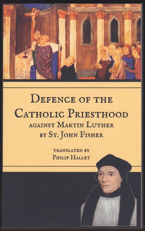 DEFENCE OF THE CATHOLIC PRIESTHOOD Against Martin Luther