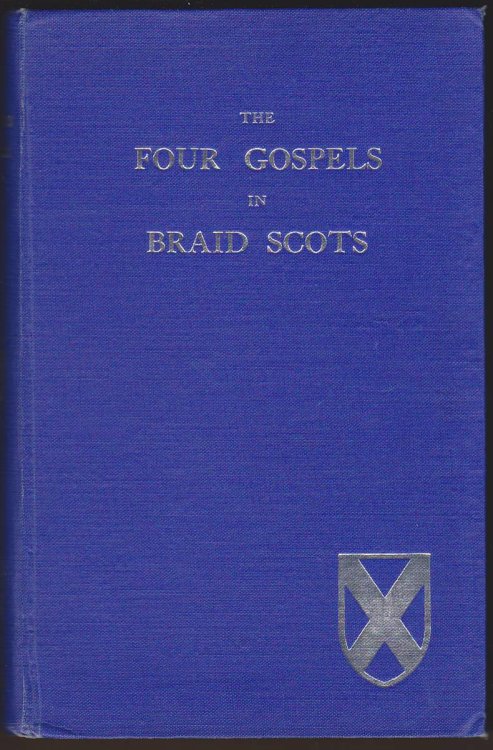 THE FOUR GOSPELS IN BRAID SCOTS