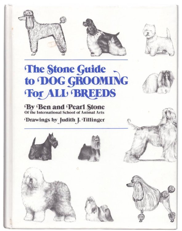 THE STONE GUIDE TO DOG GROOMING FOR ALL BREEDS