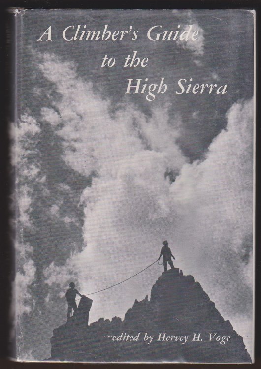 A CLIMBER'S GUIDE TO THE HIGH SIERRA