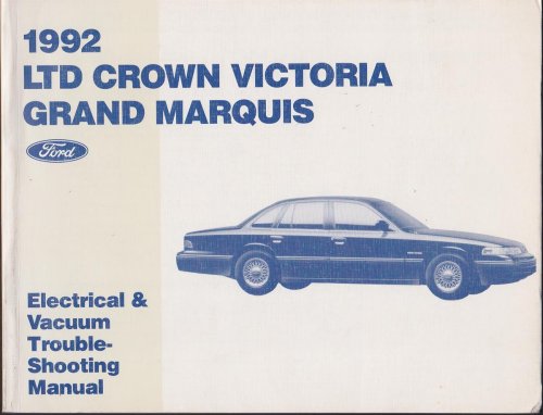 1992 LTD CROWN VICTORIA GRAND MARQUIS: ELECTRICAL AND VACUUM TROUBLESHOOTING MANUAL