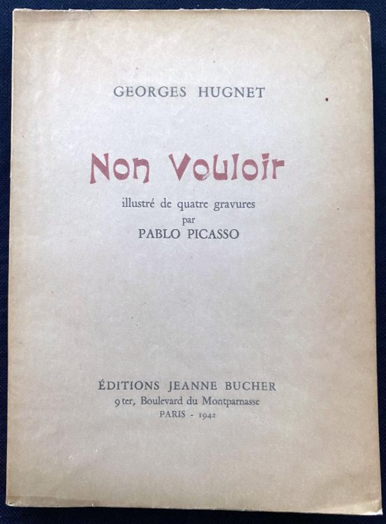 Non Vouloir. Illustrated with 4 etchings by Picasso and a dedication in pen by Hugnet.
