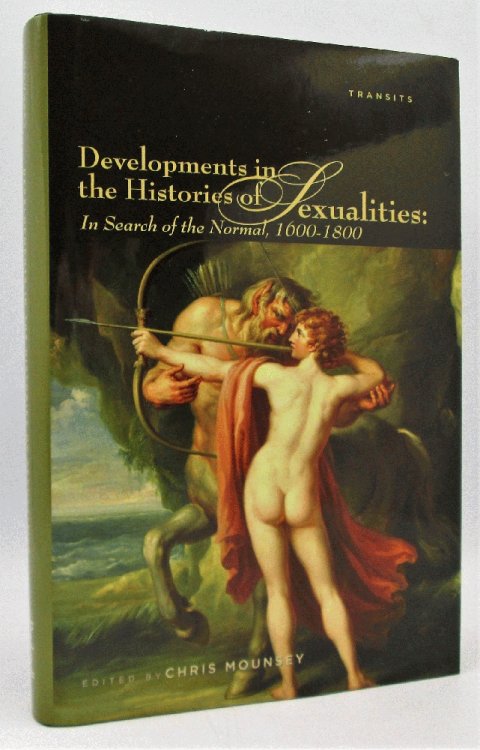 Developments in the Histories of Sexualities: In Search of the Normal, 1600 -1800