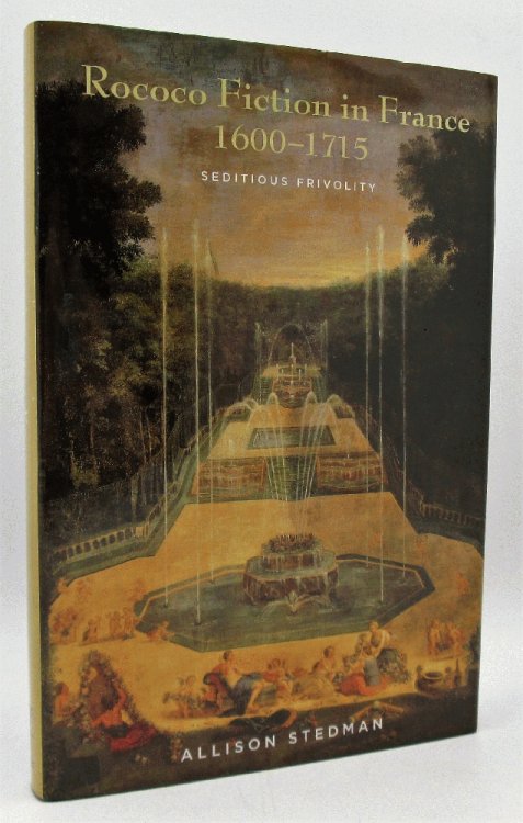 Rococo Fiction in France, 1600 -1715: Seditious Frivolity