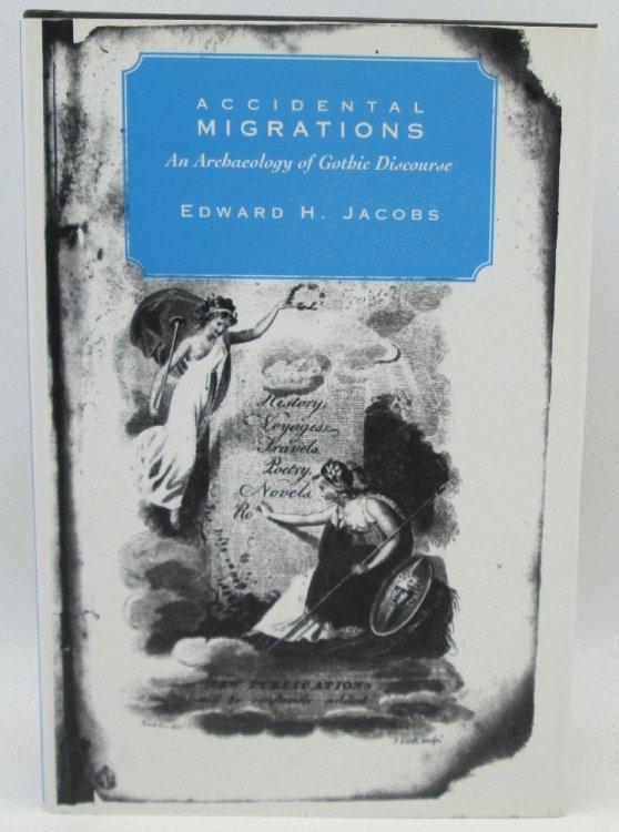 Image for Accidental Migrations: An Archaeology of Gothic Discourse Accidental Migrations: An Archaeology of Gothic Discourse