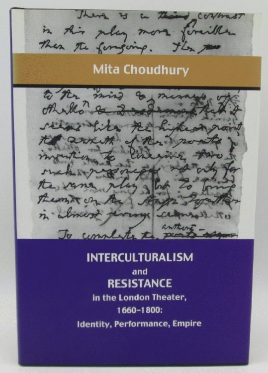 Interculturalism and Resistance in the London Theater, 1660-1800: Identity, Performance, Empire