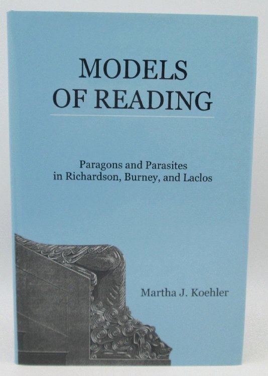 Image for Models Of Reading: Paragons And Parasites In Richardson, Burney, And Laclos Models Of Reading: Paragons And Parasites In Richardson, Burney, And Laclos