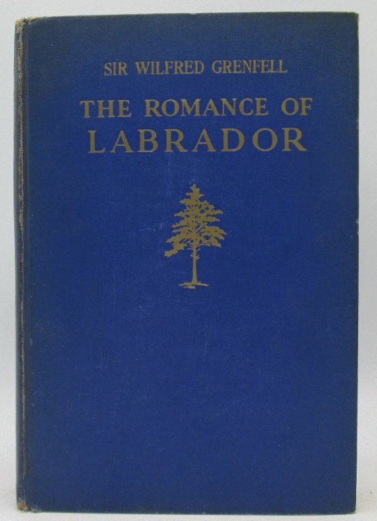 The Romance of Labrador: Sir Wilfred Grenfell (Signed)